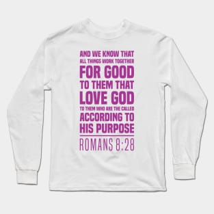 Romans 8:28 - The Christian's Assurance - Bible Scripture Long Sleeve T-Shirt